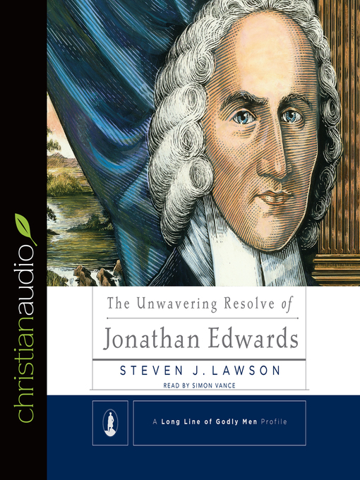 Title details for Unwavering Resolve of Jonathan Edwards by Steven J. Lawson - Available